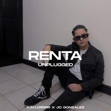 Renta (Unplugged) ft. JC GONZALEZ | Boomplay Music