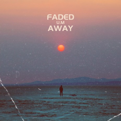 Faded Away | Boomplay Music