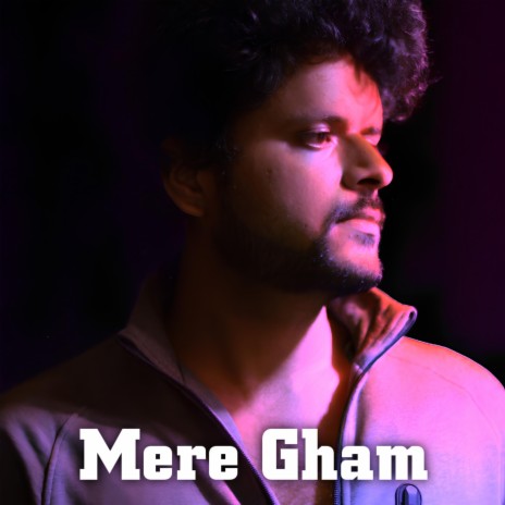 Mere Gham | Boomplay Music