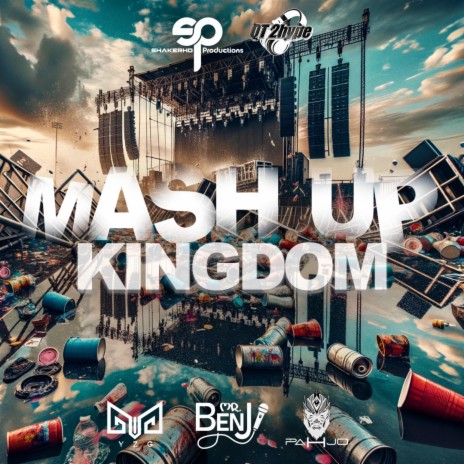 Mash Up Kingdom ft. Shakerhd Productions, Pahjo & Mr. Benji N20 | Boomplay Music