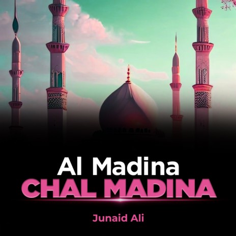 Al Madina Chal Madina | Boomplay Music