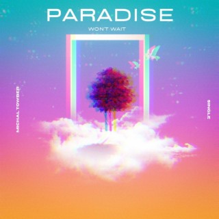 Paradise Won´t Wait