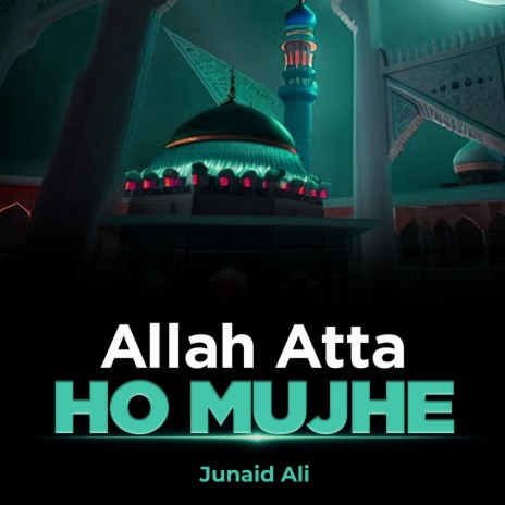 Allah Atta Ho Mujhe | Boomplay Music