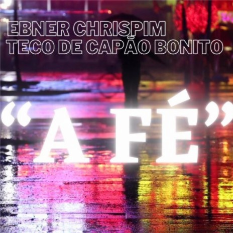 A Fé ft. Ebner Chrispim