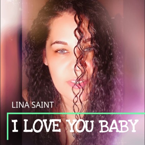 I Love You Baby | Boomplay Music