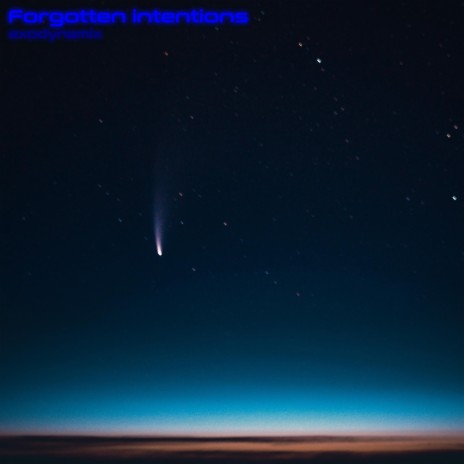 Forgotten intentions | Boomplay Music