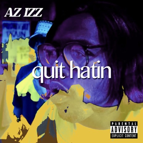 Quit Hatin' | Boomplay Music