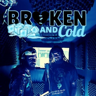 Broken N Cold