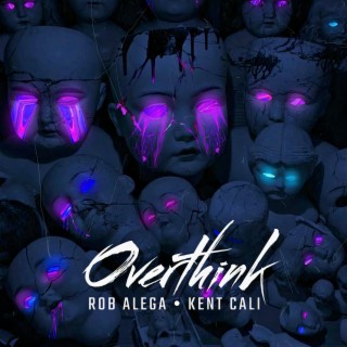 Overthink (feat. Kent Cali)