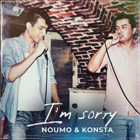 I'm Sorry ft. Konsta | Boomplay Music