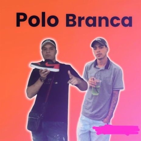 Polo Branca | Boomplay Music