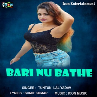 Bari Nu Bathe