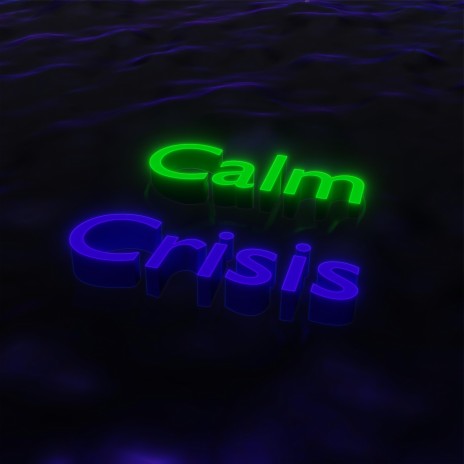 Calm Crisis | Boomplay Music
