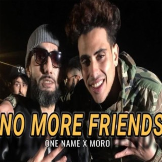 No More Friends (feat. Moro)