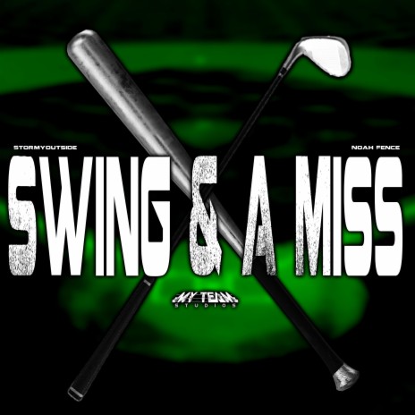 Swing & A Miss ft. Noah Fence | Boomplay Music