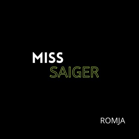 Miss Saiger | Boomplay Music