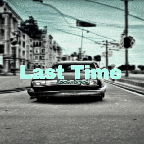 Last Time | Boomplay Music