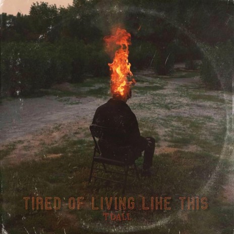 Tired Of Living Like This | Boomplay Music