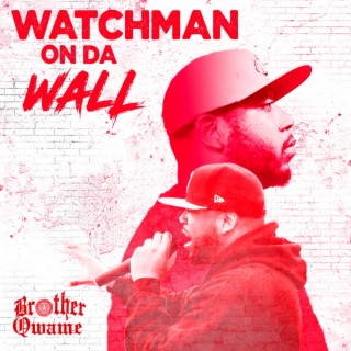 Watchman On Da Wall