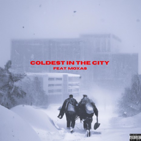 Coldest in the City ft. Moxas | Boomplay Music