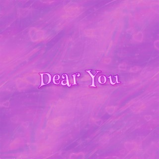 Dear You