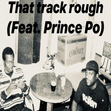 That Track Rough ft. Prince Po