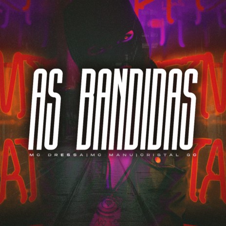 As Bandidas ft. Cristal GC & MC Manu | Boomplay Music