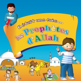 Il était une fois... Les prophètes d'Allah