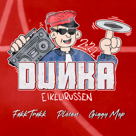 Dunka 2022 (Eikeli Anthem) ft. PLÖSEN & GIGGY MOP | Boomplay Music