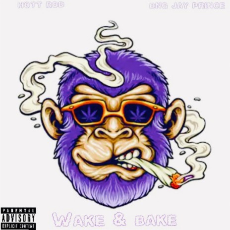 Wake & Bake ft. BNG Jay Prince | Boomplay Music