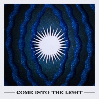 Come Into the Light