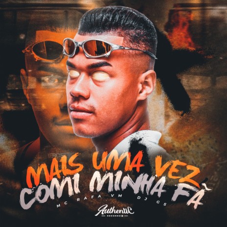 Mais uma Vez Comi Minha Fã ft. MC Rafa VM | Boomplay Music