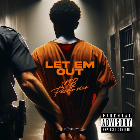 Let Em Out | Boomplay Music