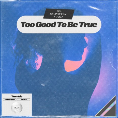 Too Good To Be True ft. Kevin Ocean & JAIKO