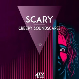 Scary - Creepy Soundscapes