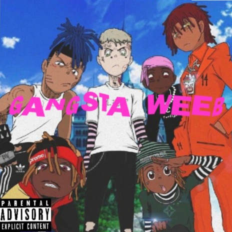 Gangsta Weeb | Boomplay Music