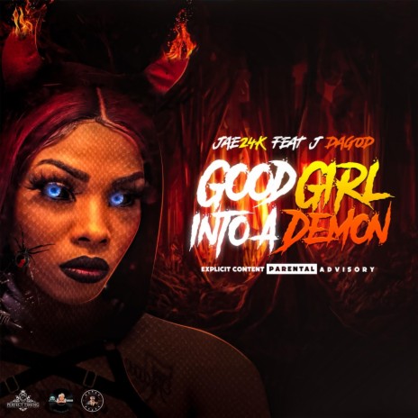 Good Girl Into A Demon ft. J DaGod | Boomplay Music