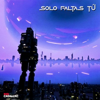 Solo Faltas Tú lyrics | Boomplay Music