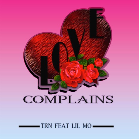 LOVE COMPLAINS ft. Lil Mo | Boomplay Music