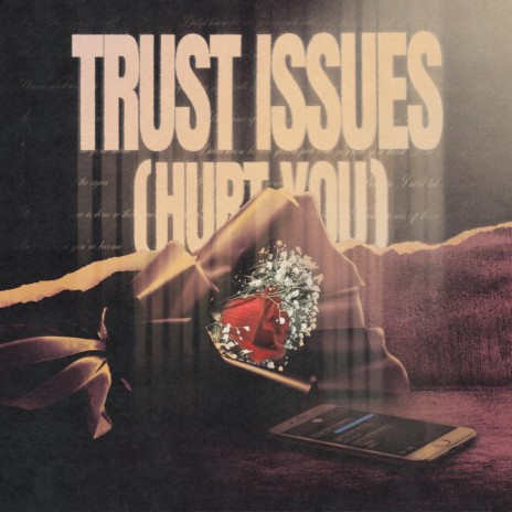 TRUST ISSUES (HURT YOU)