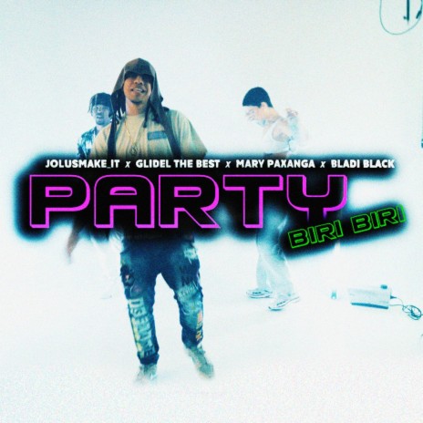 PARTY ft. GLIDEL THE BEST, MARY PAXANGA & BLADI BLAK | Boomplay Music