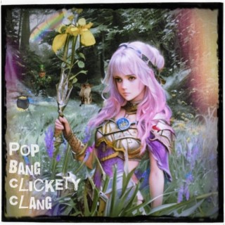 Pop Bang Clickety Clang (Remastered)