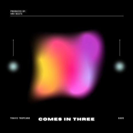 Comes in Three ft. gav-o | Boomplay Music