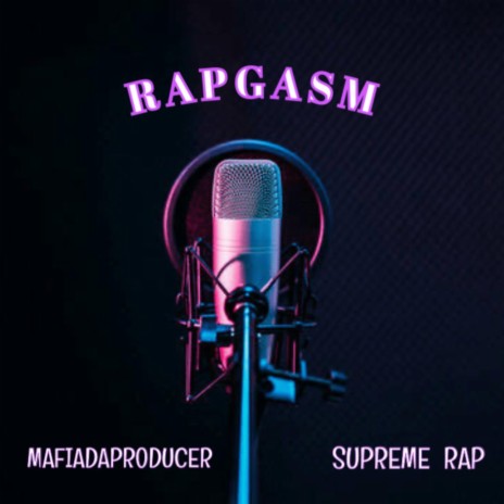 Rapgasm (feat. Supreme Rap) | Boomplay Music