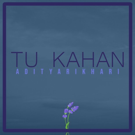 Tu Kahan | Boomplay Music