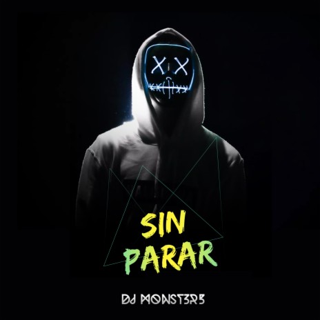 Sin Parar ft. Dj Monst3r5, Dj Frank & Alberto Contreras | Boomplay Music