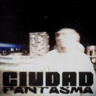 CIUDAD FANTASMA lyrics | Boomplay Music