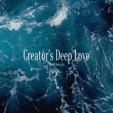 Creator's Deep Love