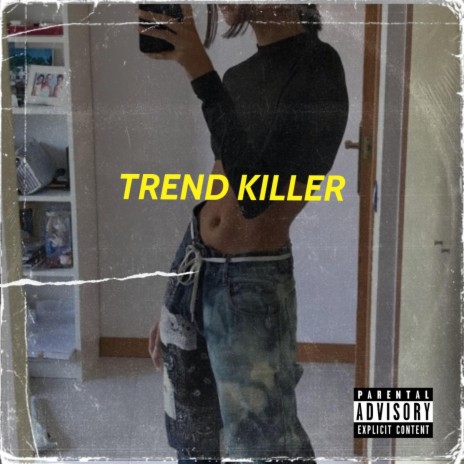 Trend Killer | Boomplay Music