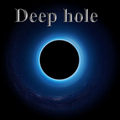 Deep hole | Boomplay Music